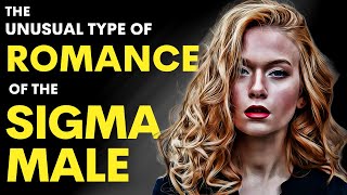 13 Things Sigma Males Want in a Relationship | Sigma Male Relationship