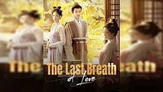 [ The Last Breath of Love ] 🎥 𝑭𝒖𝒍𝒍 𝑬𝒑𝒊𝒔𝒐𝒅𝒆