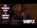 Irish Fiddle - Morning Dew & Drowsy Maggie - Outtakes from Simple