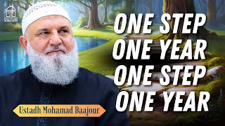 One Step One Year One Step One Year | Ustadh Mohamad Baajour | Isha Khatira