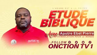 ÉTUDE BIBLIQUE avec APÔTRE EBEL PIERRE / MERCREDI 19 FÉVRIER 2025