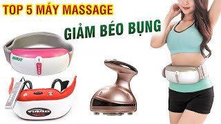 TOP 5 máy massage bụng có hiệu quả giảm mỡ tốt