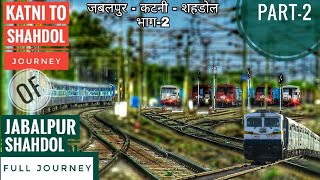 [Part-2] Katni South to Shahdol Journey of Jabalpur - Shahdol Full Journey| Crossings And Overtake