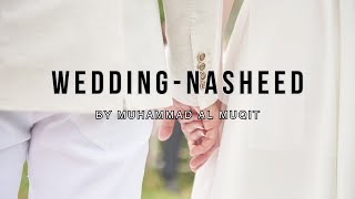 Wedding Nasheed Muhammad Al Muqit English Lyrics Nasheed Vocals Mp3