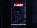 Deadshot