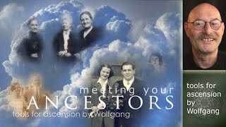 Meet Your Ancestors / Soul Family / Passed on Loved Ones - a Guide Meditation with Wolfgang