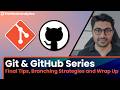 Git Tips, Branching Strategies and Course Wrap Up (Git & GitHub for Beginners Course)