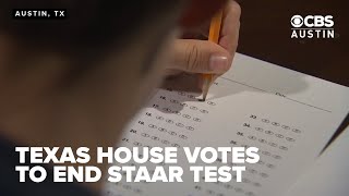 Texas House votes to end STAAR testing, but lawmakers are divided on its replacement