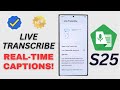 🧏♂️ Unlock Accessibility: Use Live Transcribe on Galaxy S25/S25+/Edge/Ultra Now! 💡