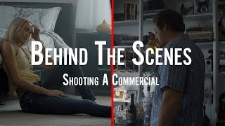 FILMING A COMMERCIAL | Directing Behind The Scenes