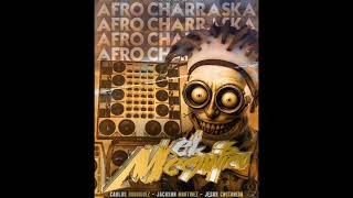 AFRO CHARRASKA El MECANICO RECARGADO💥 DJ CARLOS RODRIGUEZ-DJ JACKSON MARTINEZ- DJ JESUS CASTAÑEDA