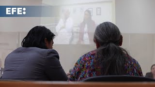 Testigos recuerdan masacre en Guatemala durante juicio contra exgeneral por genocidio