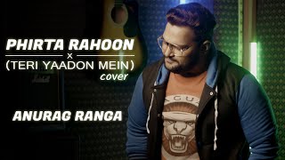 Phirta Rahoon - Cover | Teri Yaadon Mein | Anurag Ranga | Tribute to Kk