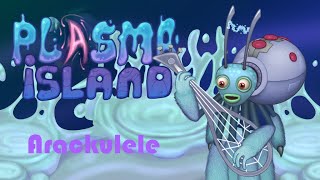 My Singing Monsters - Arackulele - Plasma Island (Individual sounds) (Check the description)