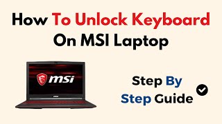 How To Unlock Keyboard On MSI Laptop