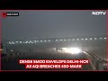 delhi smog video dense smog envelops delhi ncr as aqi breaches 400 mark