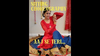 Sitting Choreography | Aaj se teri | Padman | Arijit singh | Kalpna Bora | Nrityakalpna
