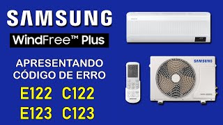 Ar Condicionado Samsung Wind Free Inverter ERRO E122 E123 ou C122 C123