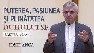 Iosif Anca - Puterea, pasiunea și plinătatea Duhului Sfânt (partea 2) + sesiune Q\u0026A