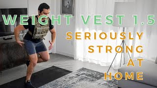 Weight Vest 1.5: Full Body Workout at Home (Serious Strength)