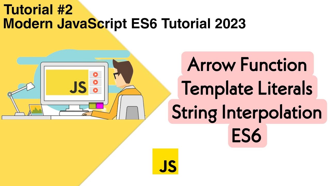 Arrow Function | Template Literals | String Interpolation | Modern JS ...