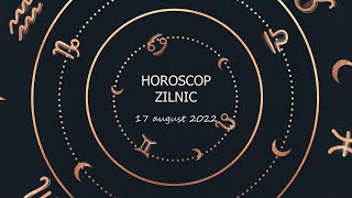Horoscop zilnic 17 august 2022 / Horoscopul zilei