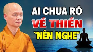 Ai chưa rõ về THIỀN nên nghe bài giảng này - Thầy Thích Tâm Hạnh