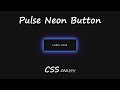 CSS Pulse Neon Button | CSS Animation