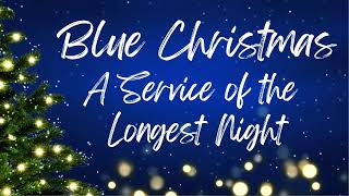 PMC Blue Christmas: A Service of the Longest Night 2024-Dec-22