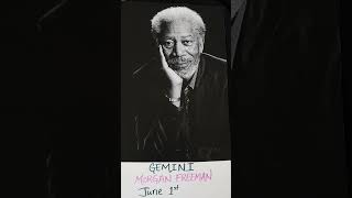 Gemini celebrity model Morgan Freeman. Things I have taken notice of Gemini