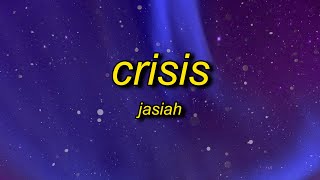 Jasiah - Crisis (Lyrics) | and i'm swervin in the streets, ay get the f outta my way