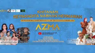 [ LIVE] KHITANAN REYNANDITA NABHAN HERMAWAN - AZMA ENTERTAINMENT - 27/07/2023 SESI 2