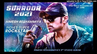 Surroor Title Track 2021 Himesh Reshamiya :- Original Song HD