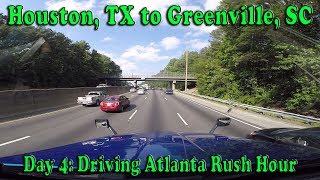 DRIVING ATLANTA RUSH-HOUR TRAFFIC - Houston, TX to Greenville, SC