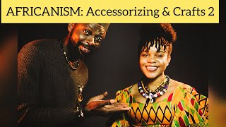 AFRICANISM: Accessorizing, Crafts and Bead(s) Making  #Africa #Africanism #Beads #Creatives