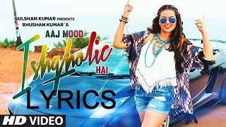Aaj Mood Ishqholic Hai Full Song LYRICS | Sonakshi Sinha, Meet Bros | T-Series