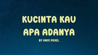 Once Mekel - Kucinta Kau Apa Adanya II Lyrics Vibes