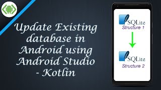 Update Existing database in Android using Android Studio Kotlin