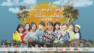 CHỈ MỘT LẦN SỐNG I P336BAND | #CMLS (OFFICIAL MV)