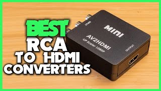 Top 5 Best RCA to HDMI Converters Review 2023  - how to convert hdmi to rca [BUYING GUIDE]