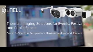 Sunell thermal imaging solutions for events, festivals and public spaces