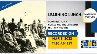 Learning Lunch Conversation Three:  Nurses and The Canadian Military (1885-1913)