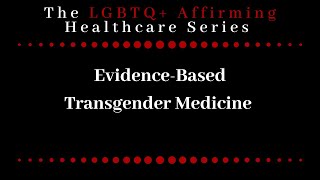 Evidence-Based Transgender Medicine