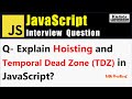 JavaScript Interview Question - What is Hoisting and Temporal Dead Zone (TDZ) ?