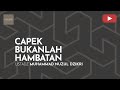 CAPEK BUKANLAH HAMBATAN | KHUTBAH JUMAT | Ustadz Muhammad Nuzul Dzikri -Hafizhahumullah