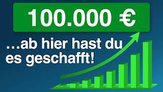 Der 100.000 € Club 😎 Darum ist diese Schwelle so wichtig!