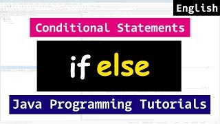 IF ELSE Conditional Statements | Java Video Tutorial for Beginners