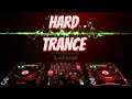 Hard Trance Anthems 2021 Vol 1