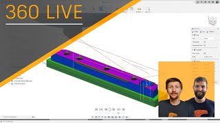 360 Live: Design and Manufacture of Custom Workholding Part 1