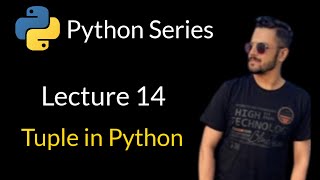 Lecture 14 - Tuple Data Type in Python